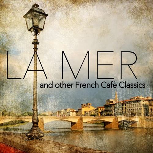 La Mer & Other French Café Classics