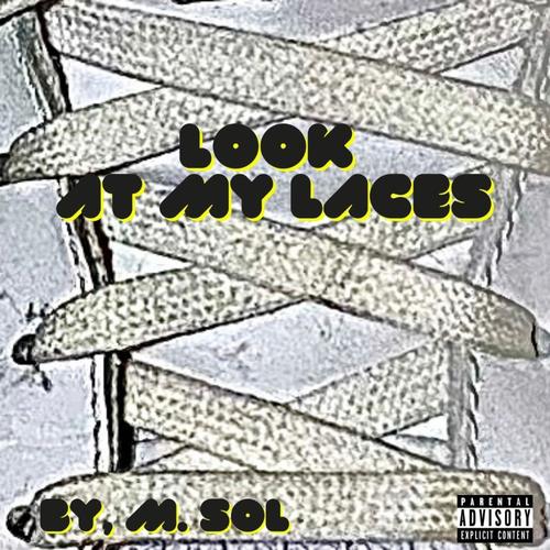 Look At My Laces (Explicit)