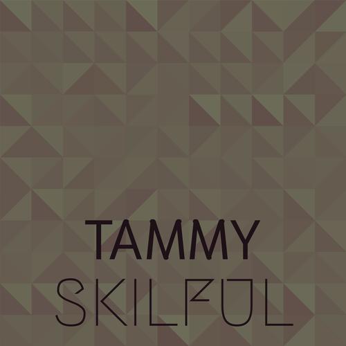 Tammy Skilful