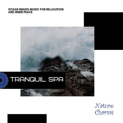 Tranquil Spa - Ocean Waves Music for Relaxation and Inner Peace