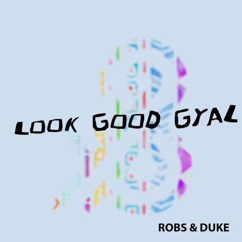 Look Good Gyal (Explicit)