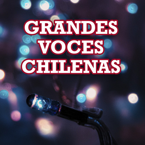 Grandes Voces Chilenas