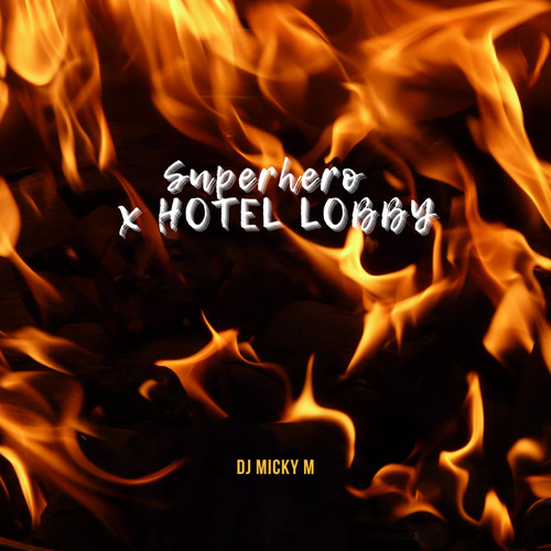 Superhero x HOTEL LOBBY (Remix) [Explicit]