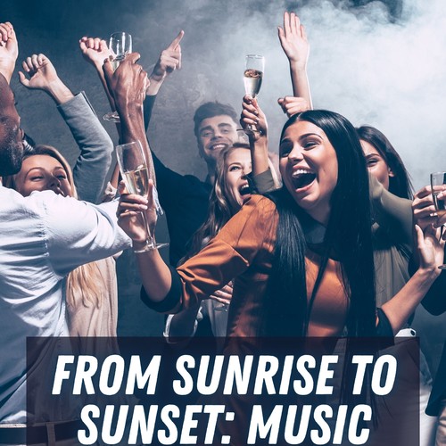 From Sunrise to Sunset: Music