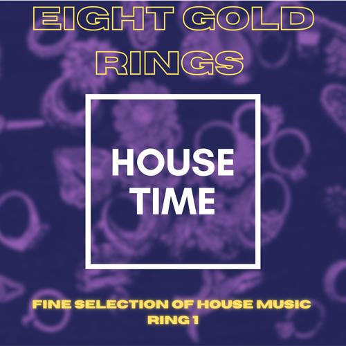 Eight Gold Rings, Fine Selection of House Music, Ring 1