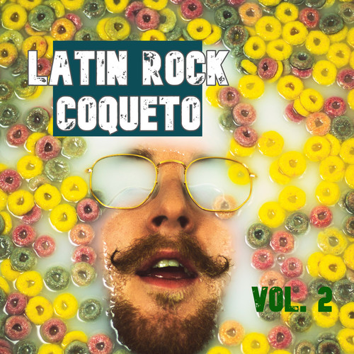 Latin Rock Coqueto Vol. 2 (Explicit)