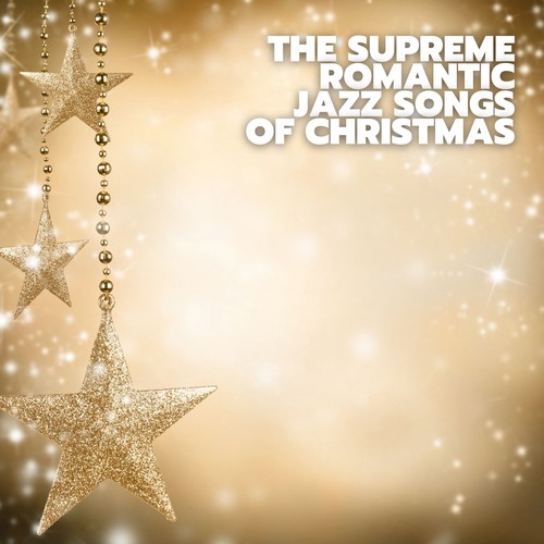 The Supreme Romantic Jazz Songs of Christmas