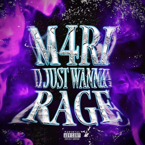 I JUST WANNA RAGE (Explicit)