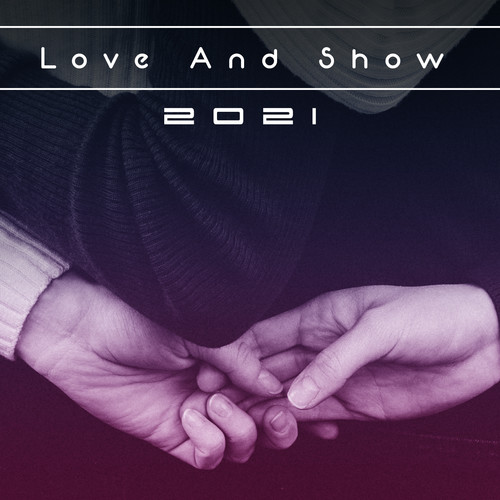 Love And Show 2021