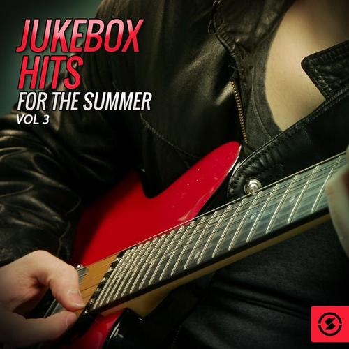 Jukebox Hits for the Summer, Vol. 3