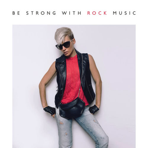 Be Strong with Rock Music