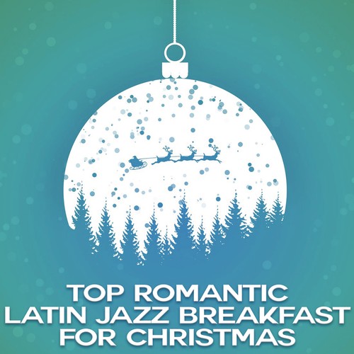 Top Romantic Latin Jazz Breakfast for Christmas