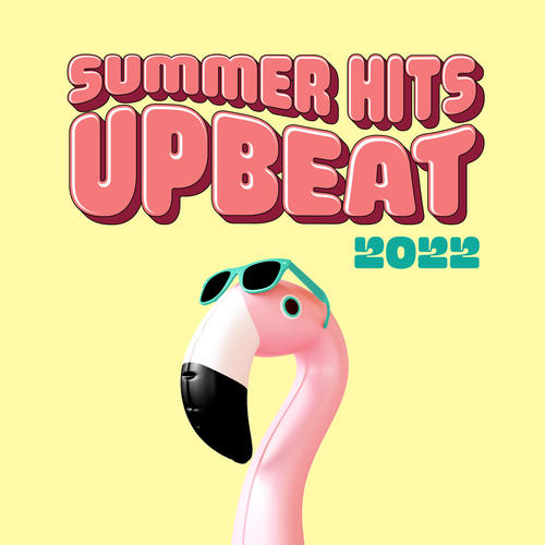 Summer Hits Upbeat 2022 (Explicit)