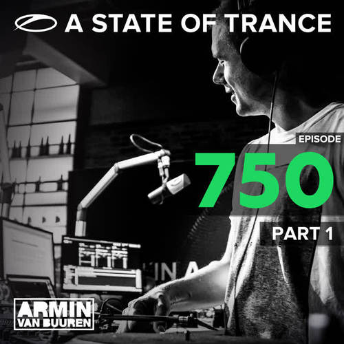 A State Of Trance Episode 750 (Part 1)