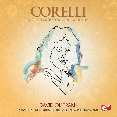 Corelli: Concerto Grosso No. 2 in F Major, Op. 6 (Digitally Remastered)