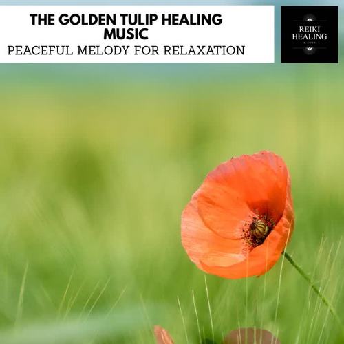 The Golden Tulip Healing Music - Peaceful Melody For Relaxation