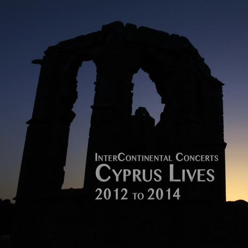 Cyprus Lives: 2012 to 2014 (Inter-Continental Concerts)