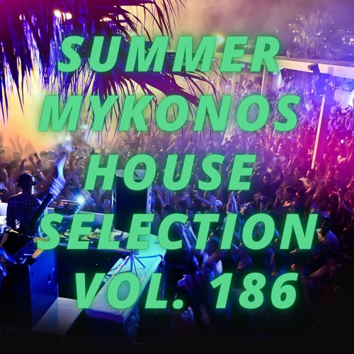 Summer Mikonos House Selection Vol.186