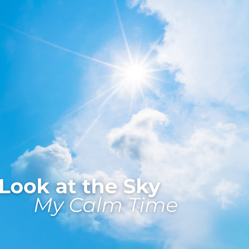 Look at the Sky – My Calm Time