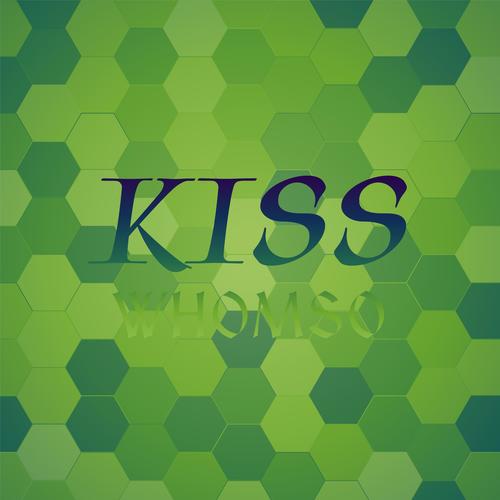 Kiss Whomso