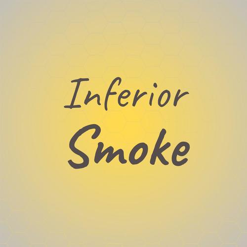 Inferior Smoke