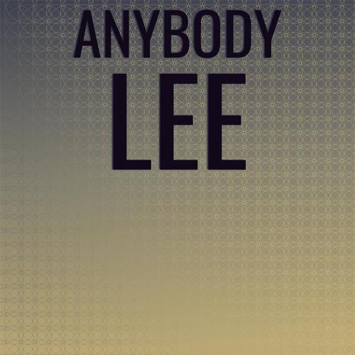 Anybody Lee