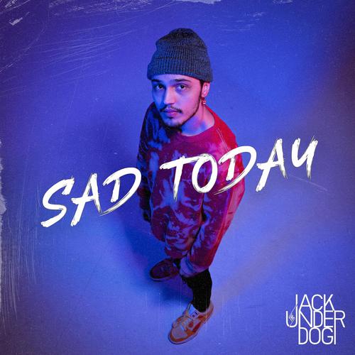 SAD TODAY (Explicit)