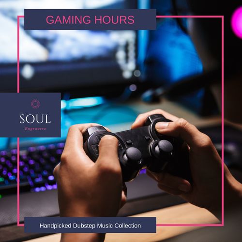 Gaming Hours - Handpicked Dubstep Music Collection