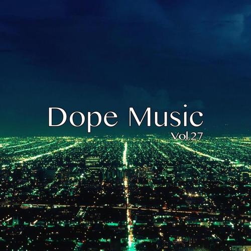 Dope Music, Vol. 27