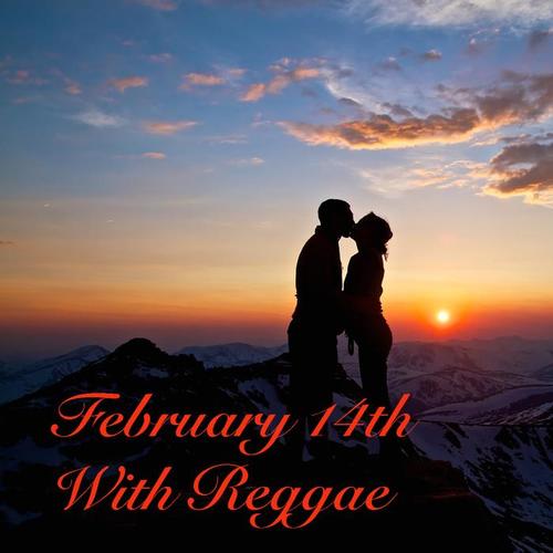 February 14th With Reggae Records