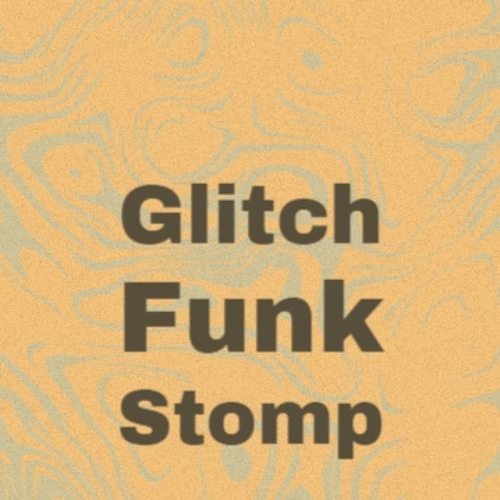 Glitch Funk Stomp