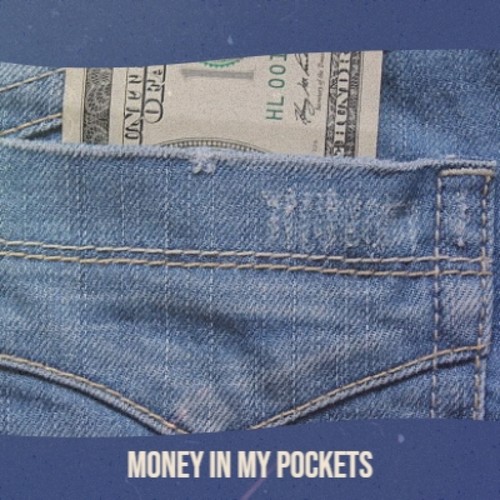 Money in My Pockets