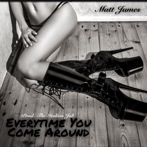 Everytime You Come Around (Explicit)