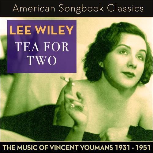 Tea for Two (The Music of Vincent Youmans 1931 - 1951)