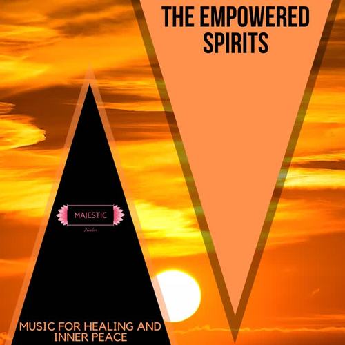 The Empowered Spirits: Music for Healing and Inner Peace