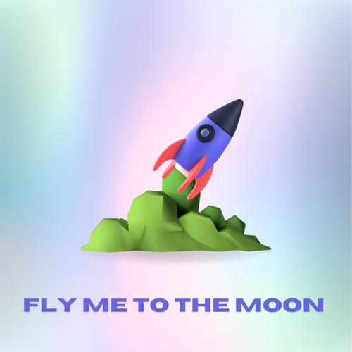 Fly Me To The Moon