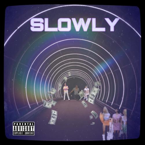 SLOWLY (feat. Nigel & Brian Bc) [SLOWLY]