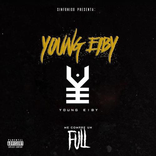 Sinfonico Presenta: Me Compre Un Full (Young Eiby Remix)