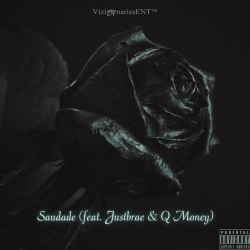 Saudade (feat. Justbrae & Q Money) [Explicit]