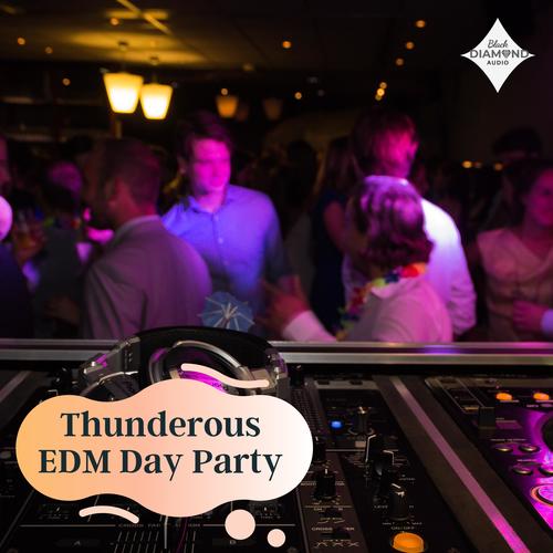 Thunderous EDM Day Party