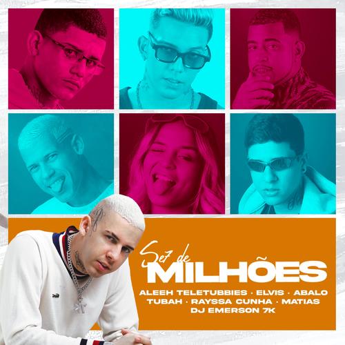 SE7 de Milhões (feat. MC Elvis, MC Abalo, Aleeh Teletubbies, MC Matias, Rayssa Cunha & MC Tubah) [Explicit]