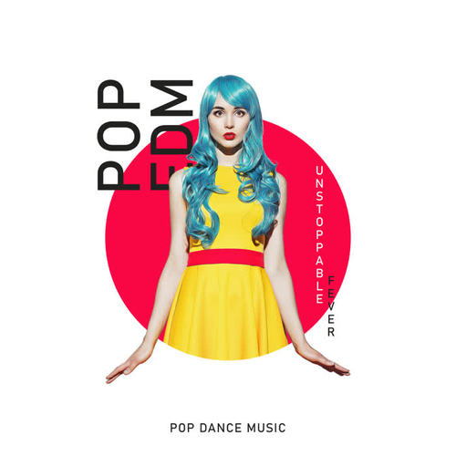 Pop EDM Unstoppable Fever – Pop Dance Music