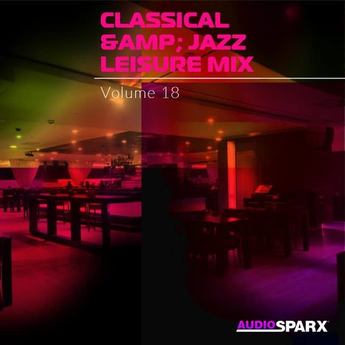 Classical & Jazz Leisure Mix Volume 18