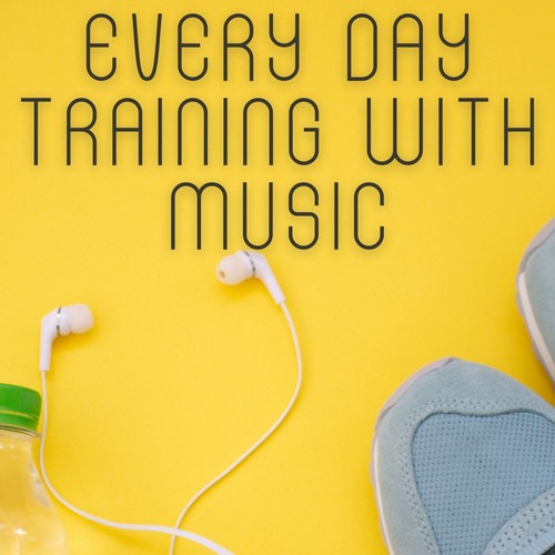 Every Day Training with Music