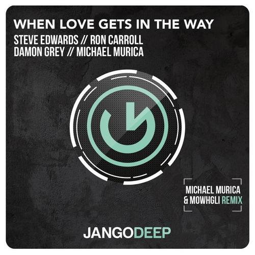 When Loves Gets in the Way (Michael Murica & Mowhgli Deepdub Remix)