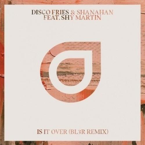 Is It Over (BL3R Remix)