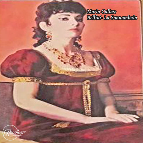 Maria Callas: Bellini- La Sonnambula