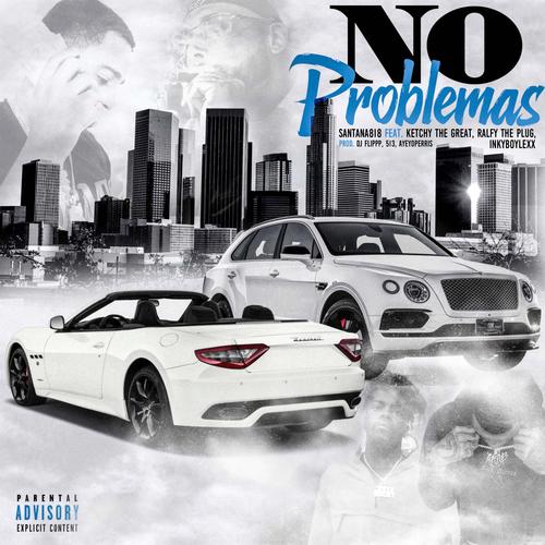 No Problemas (feat. Ketchy The Great, Ralfy The Plug & Inkyboylexx) [Explicit]