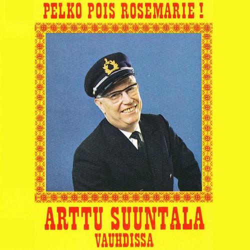 Pelko Pois Rosemarie! Arttu Suuntala Vauhdissa!