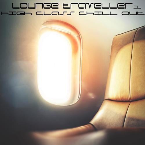 Lounge Traveller Vol.1 (High Class Chill Out)